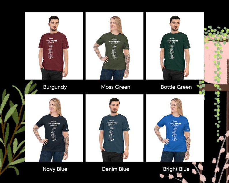 Bloom where you're planted (Unisex t-shirt)